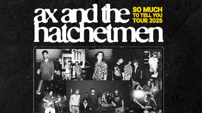 Image: AX AND THE HATCHETMEN : SO MUCH TO TELL YOU TOUR 2025