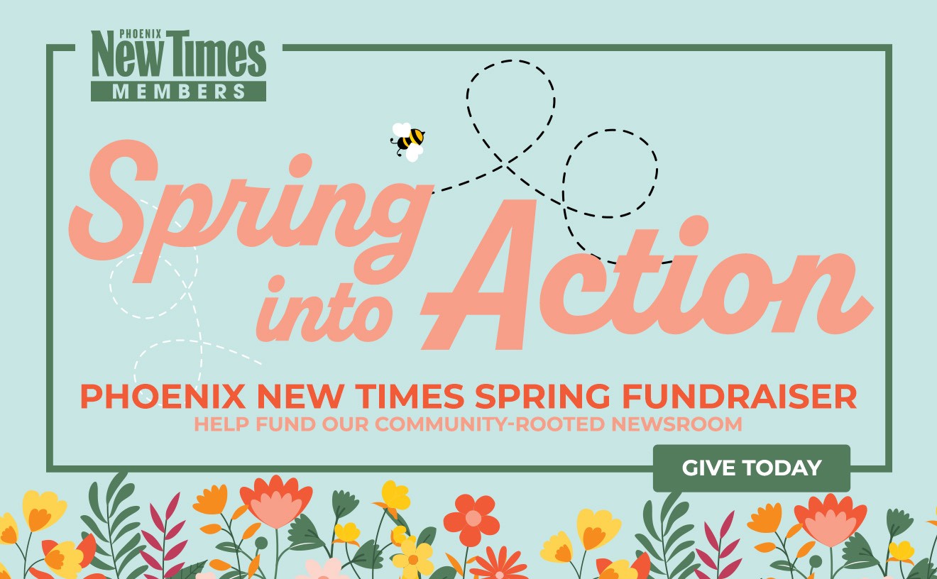 Help Phoenix New Times raise $5,000 in our spring member drive