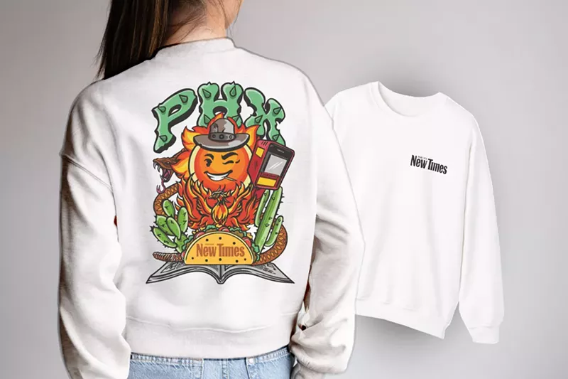 Image: Show your love for Phoenix (and Phoenix New Times) with a limited-edition sweatshirt.