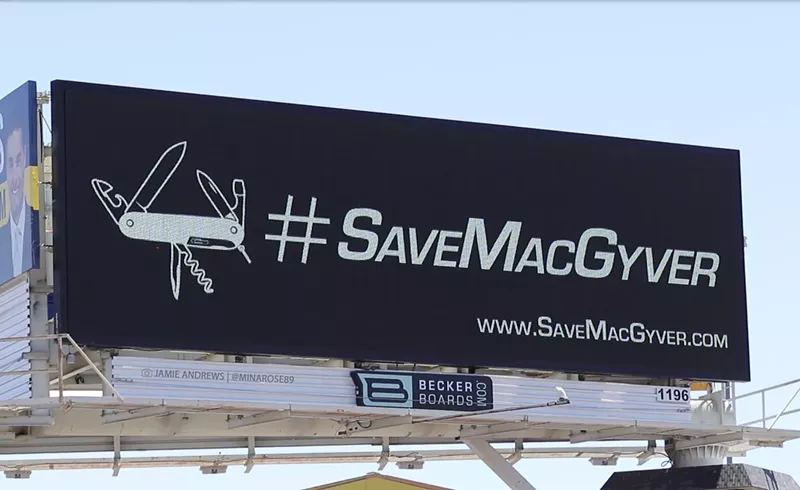 Image: The #SaveMacGyver billboard was paid for by fans of show and will remain in west Phoenix through May 30.